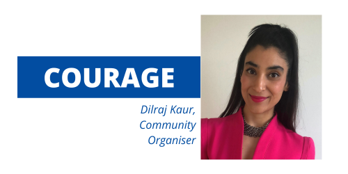 Courage by Dilraj Kaur, Community Organiser